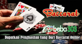Dapatkan Penghasilan Uang Dari Baccarat Online